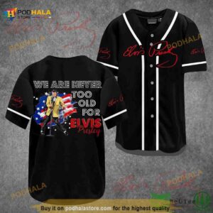 Elvis Presley We Are Never Too Old For Ep 3D Baseball Jersey Shirt