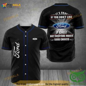 Ford Not Everyone Make A Good Choice 3D Baseball Jersey