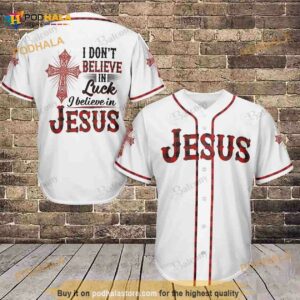 Jesus I Dont Believe In Luck I Believe In Jesus 3D Baseball Jersey